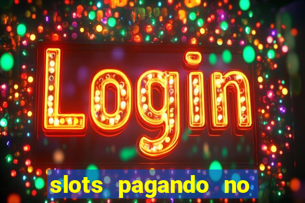 slots pagando no cadastro 2024